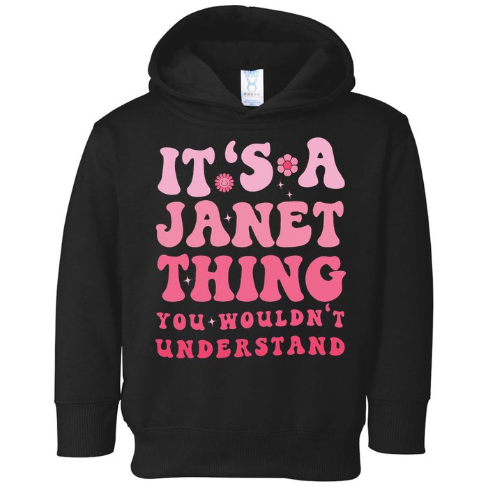 It's A Janet Thing You Wouldn't Understand Cute First Name Toddler Hoodie