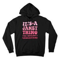It's A Janet Thing You Wouldn't Understand Cute First Name Tall Hoodie