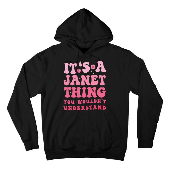 It's A Janet Thing You Wouldn't Understand Cute First Name Tall Hoodie
