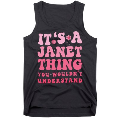 It's A Janet Thing You Wouldn't Understand Cute First Name Tank Top