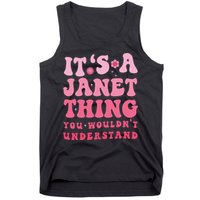 It's A Janet Thing You Wouldn't Understand Cute First Name Tank Top