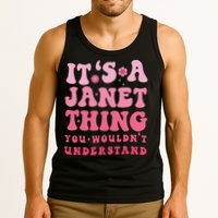 It's A Janet Thing You Wouldn't Understand Cute First Name Tank Top