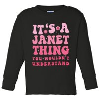 It's A Janet Thing You Wouldn't Understand Cute First Name Toddler Long Sleeve Shirt
