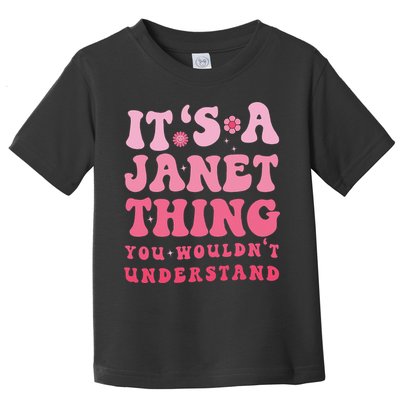 It's A Janet Thing You Wouldn't Understand Cute First Name Toddler T-Shirt