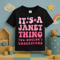It's A Janet Thing You Wouldn't Understand Cute First Name Toddler T-Shirt