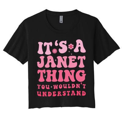 It's A Janet Thing You Wouldn't Understand Cute First Name Crop Top