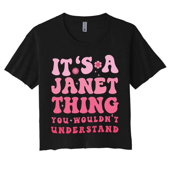 It's A Janet Thing You Wouldn't Understand Cute First Name Crop Top