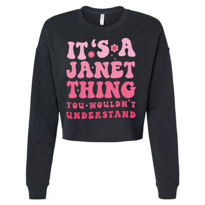 It's A Janet Thing You Wouldn't Understand Cute First Name Cropped Pullover Crew
