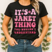 It's A Janet Thing You Wouldn't Understand Cute First Name Womens T-Shirt
