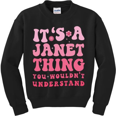 It's A Janet Thing You Wouldn't Understand Cute First Name Kids Sweatshirt