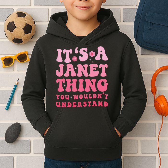 It's A Janet Thing You Wouldn't Understand Cute First Name Kids Hoodie