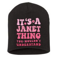 It's A Janet Thing You Wouldn't Understand Cute First Name Short Acrylic Beanie