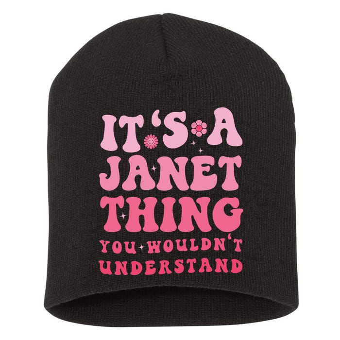 It's A Janet Thing You Wouldn't Understand Cute First Name Short Acrylic Beanie