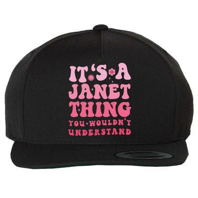 It's A Janet Thing You Wouldn't Understand Cute First Name Wool Snapback Cap