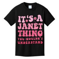 It's A Janet Thing You Wouldn't Understand Cute First Name Kids T-Shirt