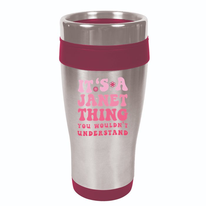 It's A Janet Thing You Wouldn't Understand Cute First Name 16oz Travel Tumbler