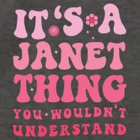 It's A Janet Thing You Wouldn't Understand Cute First Name Vector Backpack