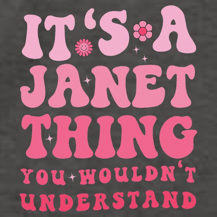 It's A Janet Thing You Wouldn't Understand Cute First Name Vector Backpack