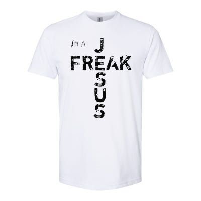 Im A JESUS FREAK Faith God Cross Christian Jesus4m3 Softstyle® CVC T-Shirt