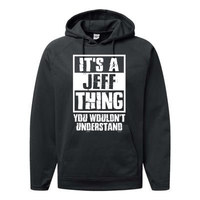 Its A Jeff Thing You Wouldnt Understand Performance Fleece Hoodie