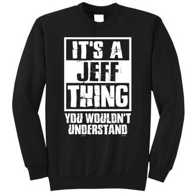 Its A Jeff Thing You Wouldnt Understand Sweatshirt