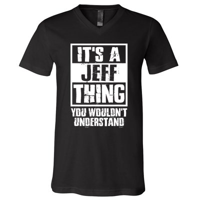 Its A Jeff Thing You Wouldnt Understand V-Neck T-Shirt