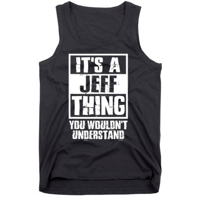 Its A Jeff Thing You Wouldnt Understand Tank Top