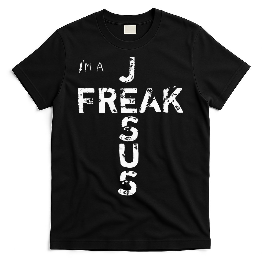 I'm A JESUS FREAK Faith, God, Cross, Christian Jesus4m3 T-Shirt