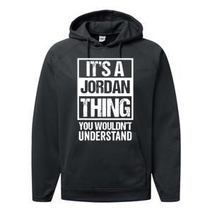 It's A Jordan Thing You Wouldn't Understand | Family Name Performance Fleece Hoodie