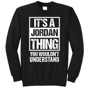 It's A Jordan Thing You Wouldn't Understand | Family Name Sweatshirt