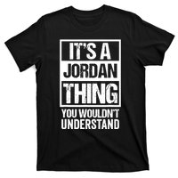 It's A Jordan Thing You Wouldn't Understand | Family Name T-Shirt