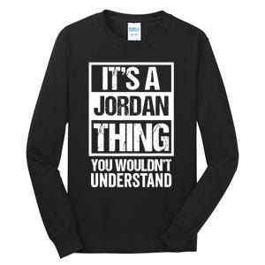 It's A Jordan Thing You Wouldn't Understand | Family Name Tall Long Sleeve T-Shirt