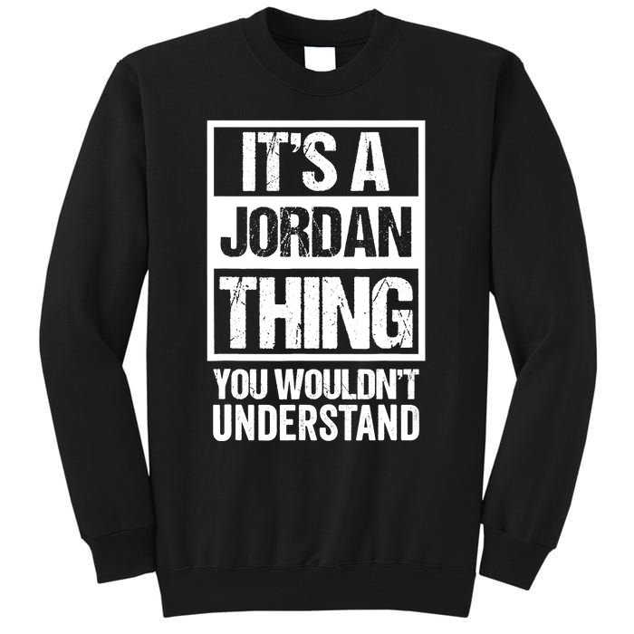 It's A Jordan Thing You Wouldn't Understand | Family Name Tall Sweatshirt