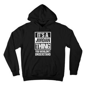 It's A Jordan Thing You Wouldn't Understand | Family Name Tall Hoodie