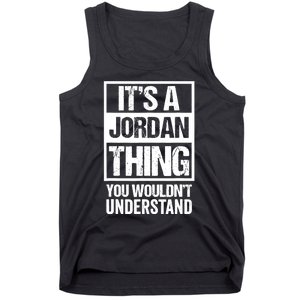 It's A Jordan Thing You Wouldn't Understand | Family Name Tank Top