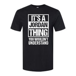 It's A Jordan Thing You Wouldn't Understand | Family Name Softstyle CVC T-Shirt