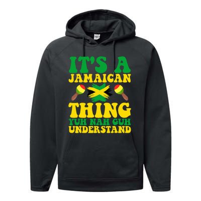 ITS A JAMAICAN THING YUH NAH GUH UNDERSTAND JAMAICAN ROOTS Performance Fleece Hoodie