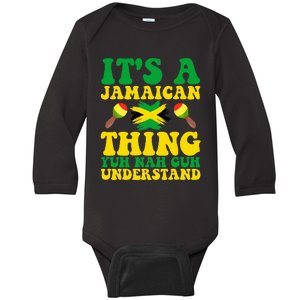 ITS A JAMAICAN THING YUH NAH GUH UNDERSTAND JAMAICAN ROOTS Baby Long Sleeve Bodysuit