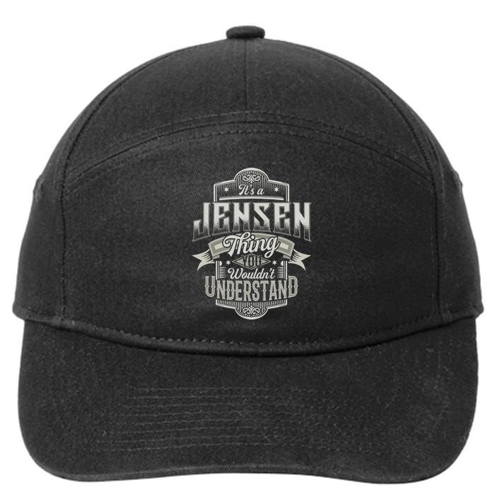 It's A Jensen Thing You Wouldn't Understand Last Name Funny Cool Gift 7-Panel Snapback Hat