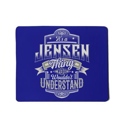 It's A Jensen Thing You Wouldn't Understand Last Name Funny Cool Gift Mousepad