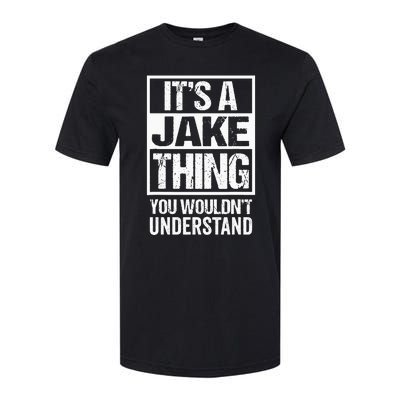 Its A Jake Thing You Wouldnt Understand First Name Softstyle® CVC T-Shirt