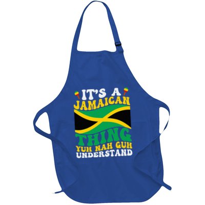 Its A Jamaican Thing Yuh Nah Guh Understand Full-Length Apron With Pockets