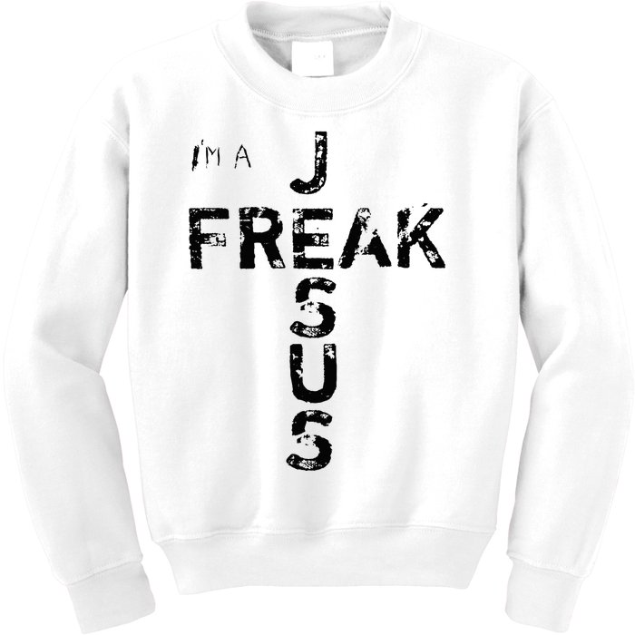 IM A Jesus Freak Faith God Cross Christian Jesus4m3 Kids Sweatshirt