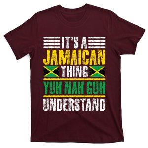 Its A Jamaican Thing Yuh Nah Guh Understand Funny Jamaica T-Shirt