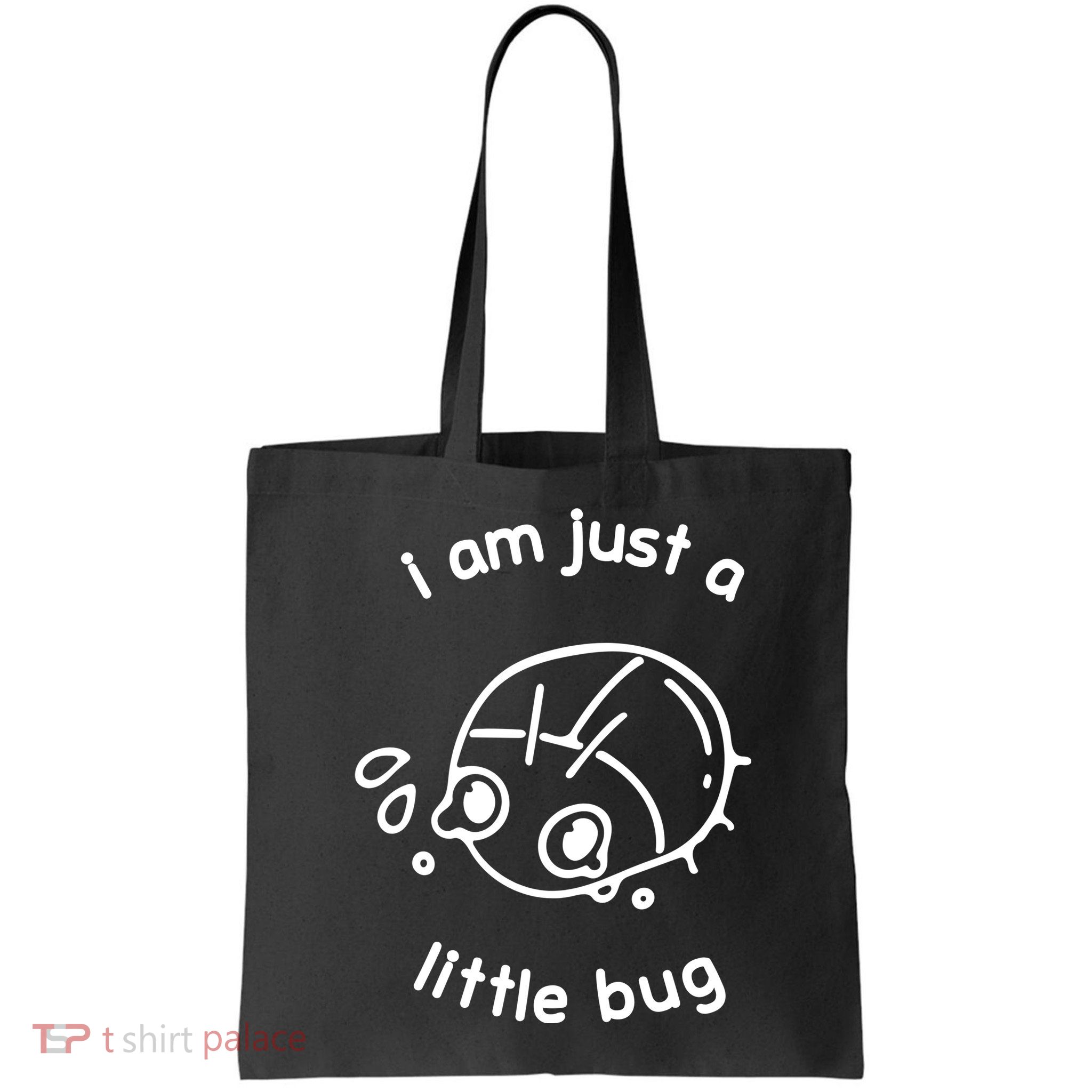 I Am Just A Little Bug Bag