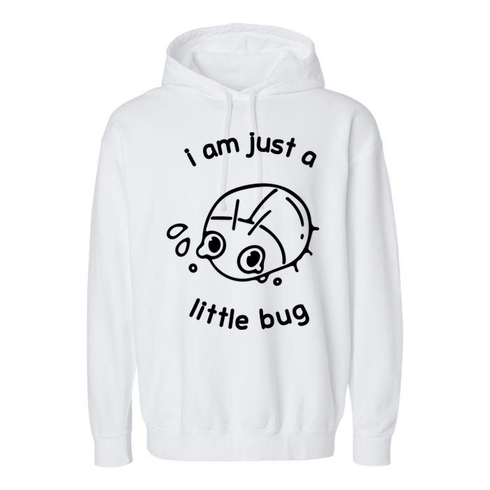 I Am Just A Little Bug Garment-Dyed Fleece Hoodie