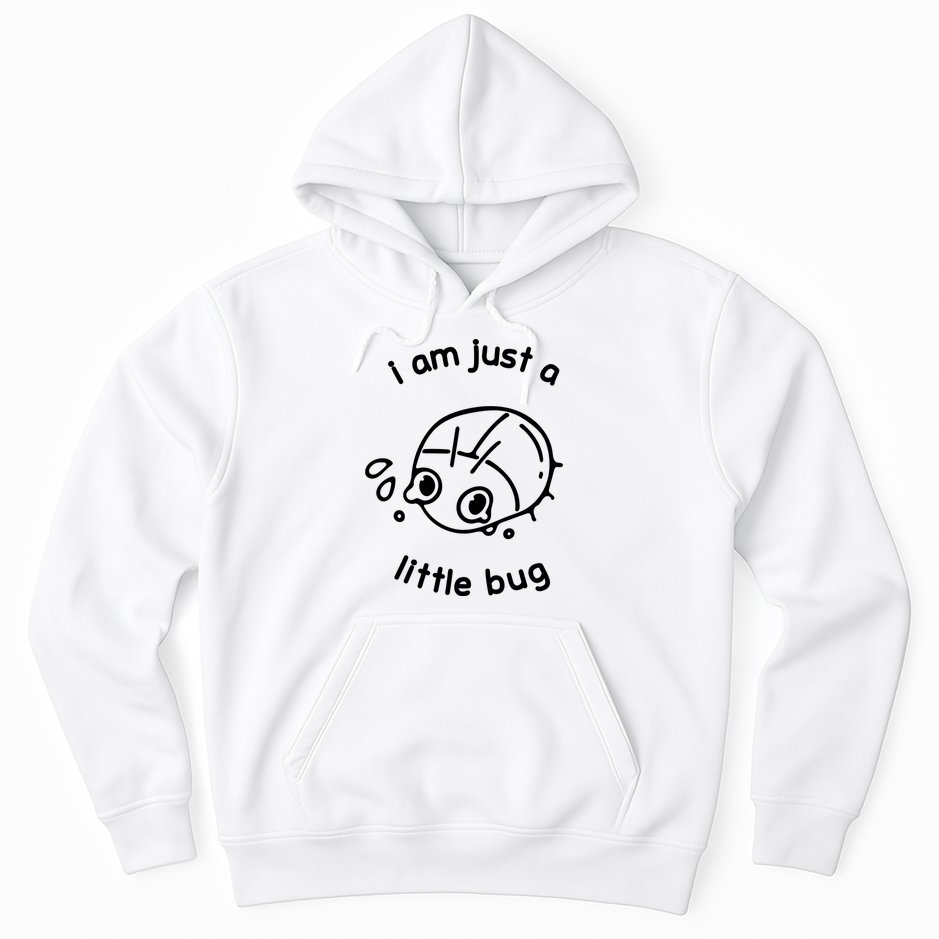 I Am Just A Little Bug Hoodie