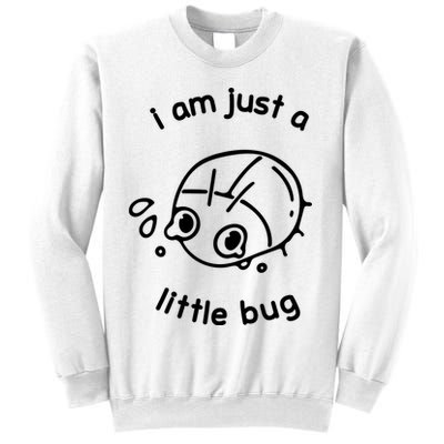I Am Just A Little Bug Sweatshirt