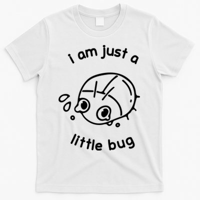I Am Just A Little Bug T-Shirt