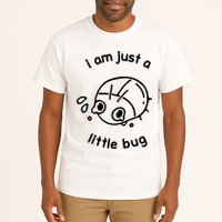 I Am Just A Little Bug Tall T-Shirt